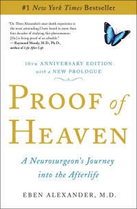 Eben Alexander — Proof of Heaven