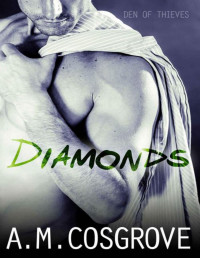 Cosgrove, A.M. — Diamonds (Den of Thieves Book 1)