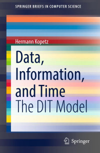 Hermann Kopetz — Data, Information, and Time : The DIT Model