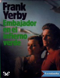 Frank Yerby — Embajador en El Infierno Verde