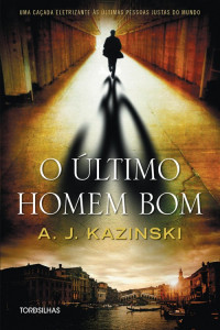 A. J. Kazinski — O Último Homem Bom