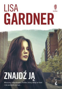 Lisa Gardner — Znajdź Ją