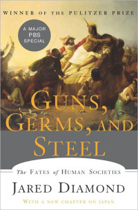 Jared Diamond — Guns, Germs and Steel: The Fates of Human Societies