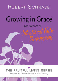 Robert Schnase; — Growing in Grace