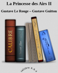 Le Rouge, Gustave — La Princesse des Airs II