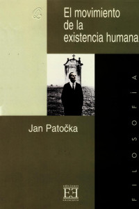 Jan Patocka — El movimiento de la existencia humana