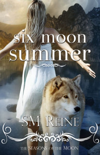 SM Reine — Six Moon Summer (#1) (Seasons of the Moon)