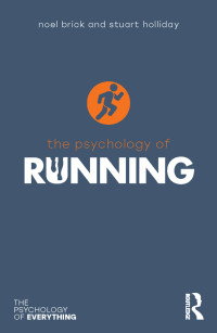 Noel Brick;Stuart Holliday; & Stuart Holliday — The Psychology of Running