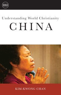 Kim-kwong Chan; — Understanding World Christianity