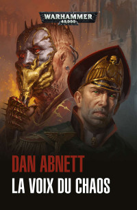 Dan Abnett — La Voix du Chaos