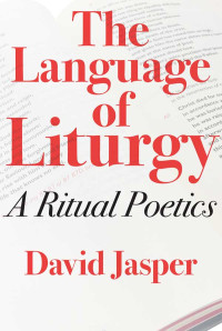 David Jasper; — The Language of Liturgy