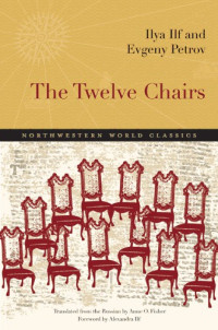 Ilya Ilf & Yevgeny Petrov — The Twelve Chairs-The Golden Calf-America