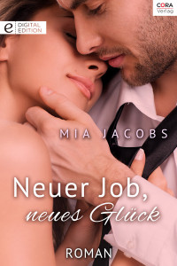 Jacobs, Mia — Neuer Job, neues Glück