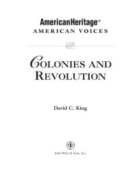 David C. King — American Heritage, American Voices : Colonies and Revolution