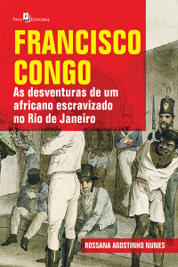 Rossana Agostinho Nunes; — Francisco Congo