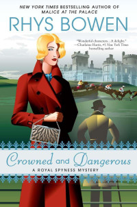 Rhys Bowen — Crowned and Dangerous (A Royal Spyness Mystery)