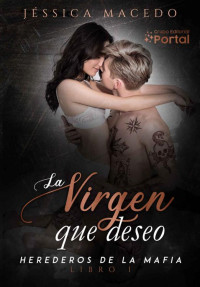 Jéssica Macedo — La virgen que deseo (Spanish Edition)