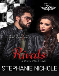 Stephanie Nichole & KB Worlds — Rivals: A Driven World Novel (The Driven World)