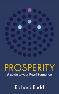 Rudd, Richard — Prosperity: A guide to your Pearl Sequence