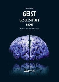 Benjamin Fässler — Geist-Gesellschaft-Droge. Über das einseitige und oberflächliche Denken