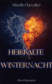 Minelle Chevalier — Heiẞkalte Winternacht 