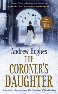 Andrew Hughes — The Coroner's Daughter