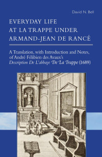 David N. Bell — Everyday Life at La Trappe under Armand-Jean de Rancé