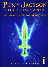 Rick Riordan — Percy Jackson e Os olimpianos: Os Arquivos Do Semideus - vol.6