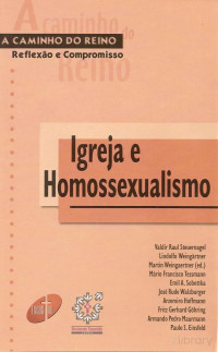 Martin Weingaertner — A Caminho do Reino - Igreja e Homossexualismo