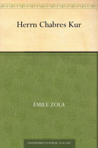 Emile Zola — Herrn Chabres Kur