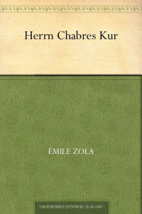 Zola, Emile — Herrn Chabres Kur