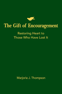 Marjorie J. Thompson; — The Gift of Encouragement