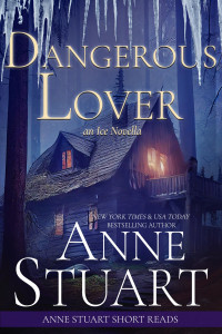 Anne Stuart — Dangerous Lover: An Ice Novella