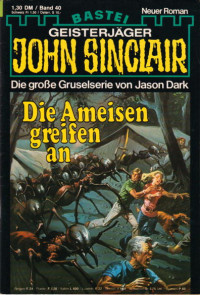 Dark, Jason — [John Sinclair 0040] • Die Ameisen greifen an