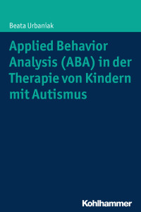 Beata Urbaniak — Applied Behavior Analysis (ABA) in der Therapie von Kindern mit Autismus