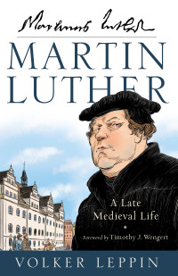 Volker Leppin [Leppin, Volker] — Martin Luther