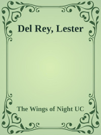 The Wings of Night UC — Del Rey, Lester