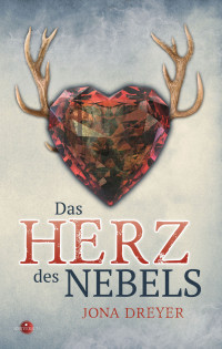 Dreyer, Jona — Das Herz des Nebels (German Edition)