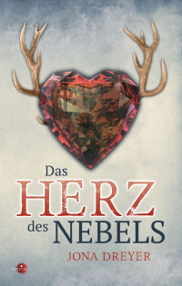 Dreyer, Jona [Dreyer, Jona] — Das Herz des Nebels