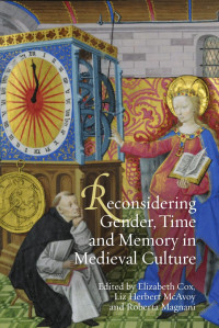 Elizabeth Cox, Liz Herbert McAvoy, Roberta Magnani — Reconsidering Gender, Time and Memory in Medieval Culture