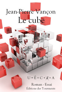 Jean-Pierre Vançon [Vançon, Jean-Pierre] — Le cube