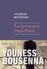 Bousenna, Youness & Youness Bousenna — Les présences imparfaites