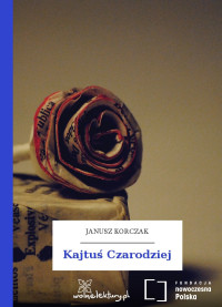 Janusz Korczak — Kajtuś Czarodziej