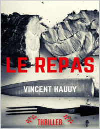 Vincent Hauuy [Hauuy, Vincent] — Le repas (French Edition)