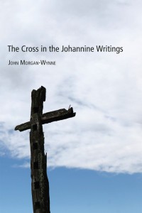 John Eifion Morgan-Wynne; — The Cross in the Johannine Writings