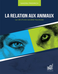 Sandra Friedrich — La relation aux animaux