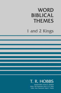 T. R. Hobbs — 1 and 2 Kings (Word Biblical Themes)