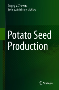 Sergey V. Zhevora, Boris V. Anisimov — Potato Seed Production