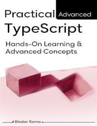 Bledar Ramo — Practical Advanced Typescript