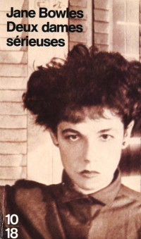 Jane Bowles [Bowles, Jane] — Deux dames sérieuses